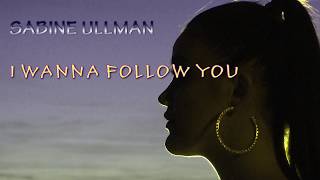 Sabine Ullman - I wanna follow you (Lyrics Video)