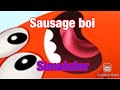 Sausage boi