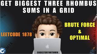 Get Biggest Three Rhombus Sums in a Grid | Brute Force | Optimal | Leetcode 1878 | codestorywithMIK