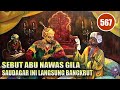 GARA GARA SEBUT ABU NAWAS GILA, SAUDAGAR INI LANGSUNG JATUH MISKIN - HUMOR SUFI