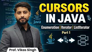 Cursors in Java - Part 1 | Enumeration, Iterator, Listlterator In Java | Java Tutorial | Vikas Singh