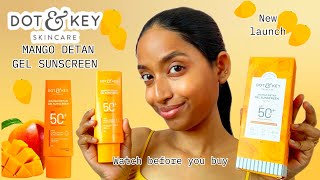 Dot & Key MANGO DETAN GEL SUNSCREEN SPF 50+ PA+++ 🥭 Review + Application