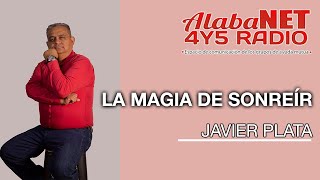 *LA MAGIA DE SONREÍR - JAVIER PLATA