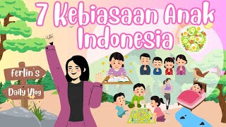 7 KEBIASAAN ANAK INDONESIA HEBAT