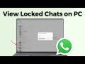 How To View Locked Chats in WhatsApp on PC (With Secret Code)