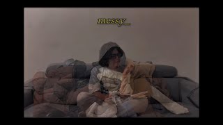 DAMY - Messy by Lola Young (but from the other POV)