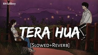 Tera Hua (Slowed + Reverb) | Arijit Singh, Jyotica Tangri | Bad Boy |RN-Lofiboy