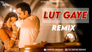 Lut Gaye | Club Remix | Dj Nicks Remix  | Emraan Hashmi | Jubin Nautiyal | Latest Bollywood DJ Songs