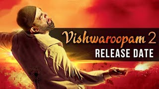 Vishwaroopam 2 gearing up for release   Kamal Hassan Controversy Movie ¦ Latest News