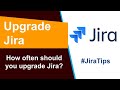 How often should you upgrade Jira? #JiraTips