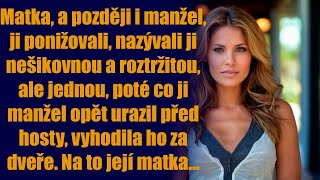 Matka, a později i manžel, ji ponižovali, nazývali ji nešikovnou a roztržitou, ale jednou, poté co..