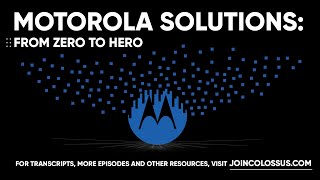 Motorola Solutions: From Zero to Hero - [Business Breakdowns, EP.171]