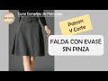 Falda con Evasé sin Pinza - Patron y Corte !!!!