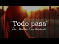 💛Todo pasa😇 | Reflexión & Video Poema🎧