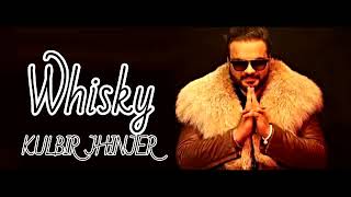 Whisky (Full Song) - Kulbir Jhinjer | Latest Punjabi Songs 2020