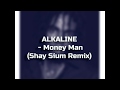 Alkaline - Money Man (Shay Sium Remix)