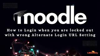 Moodle Tips - How to access your site with improper Alternate login URL #moodle #Admin #edtech