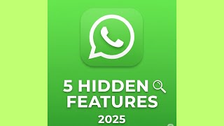 5 Hidden WhatsApp Features in 2025 You MUST Try!