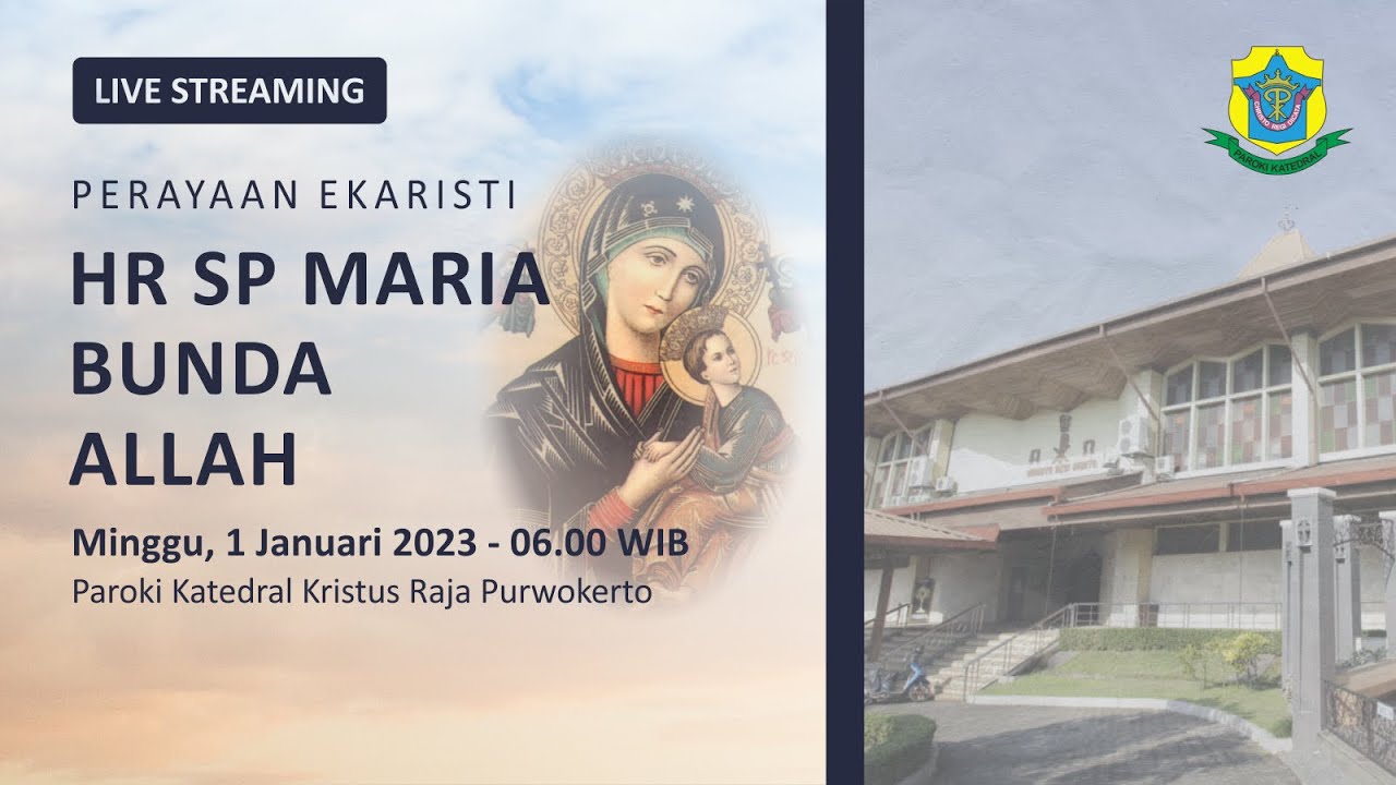 Misa HR SP Maria Bunda Allah - Minggu, 1 Januari 2023 - 06.00 WIB ...