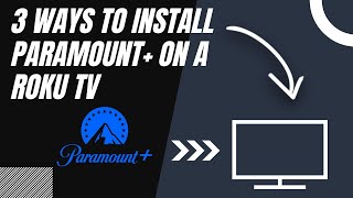 How to Install Paramount+ on ANY Roku TV (3 Different Ways)