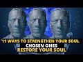 chosen ones 11 ways to strengthen your soul |restore old souls