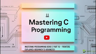📍 Mastering Programming Using C Part 16 – Pointers Explained (Beginner to Advanced) 🧠