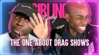 Sibling Rivalry: The One About Drag Shows