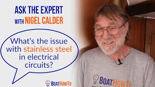 Stainless steel in electrical circuits: Why this is a problem...  | Ask The Expert with NIGEL CALDER