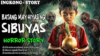 BATANG MAY HIYAS NG SIBUYAS | Aswang True Story