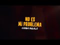 Combo Mulaló - No es mi problema (VideoLyric)