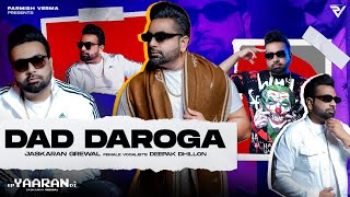 Dad Daroga (Lyrical ) : Jaskaran Grewal & Deepak Dhillon | EP Yaaran Di | Parmis