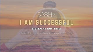 "I AM SUCCESSFUL" Affirmations for Success -528Hz- 5 min -Listen at any time! Meditation/Programming