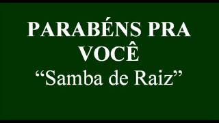 Parabéns pra você - Samba de Raiz