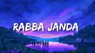 Rabba Janda [Slowed+Reverb] Lofi Song | Jubin Nautiyal | Solo Lofi Channel