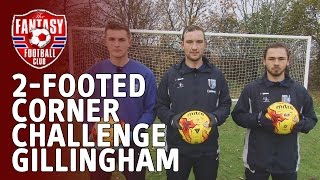 The 2-Footed Corner Challenge - Gillingham - The Fantasy Football Club