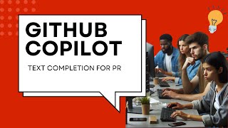 GitHub Copilot Enterprise: Text Completion for PR