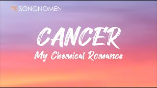 My Chemical Romance - Cancer (Lyric)