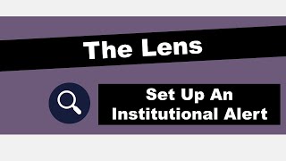 Set Up An Institutional (Or Other) Alert in the Lens | Five Minute Friday