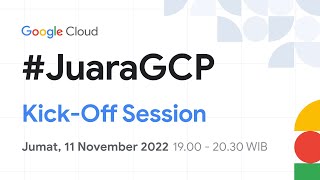 #JuaraGCP Kick-Off Session