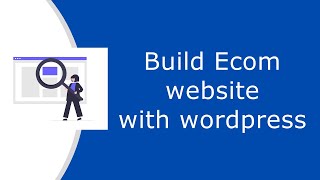 Building Ecommerce website with WordPress in 2024