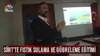 SİİRT’TE FISTIK SULAMA VE GÜBRELEME EĞİTİMİ