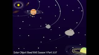 Solar Object Band R&R Season 1 Part 3.5