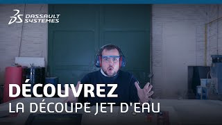 La découpe au jet d'eau : Révolutionner les processus de découpe industrielle avec 3DEXPERIENCE Make