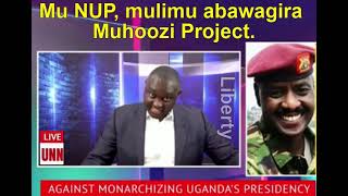 Mu NUP, mulimu abawagira MUHOOZI PROJECT.