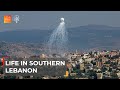 War at the doorstep: Everyday life in southern Lebanon | The Take