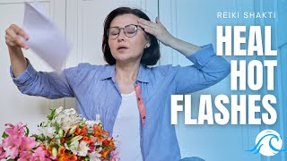 Reiki For Hot Flashes - Powerful Energy Healing