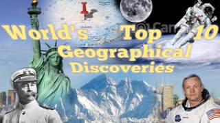 world's top 10 geographical discoveries