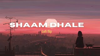 Shaam Dhale | Lofi Flip |Madhur Sharma | Bollywood lofi