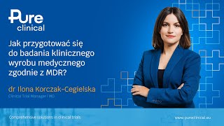 Jak przygotować się do badania klinicznego wyrobu medycznego zgodnie z MDR | Pure Clinical