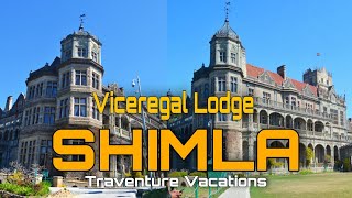 Shimla Heritage | All about Viceregal Lodge | Must visit place in Shimla